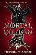 Mortal Queens (The Fae Dynasty, #1)