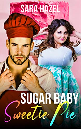 Sugar Baby Sweetie Pie (Sugar & Extra Spice Curvy Romance #1)