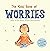 The Kids' Book of Worries: ...