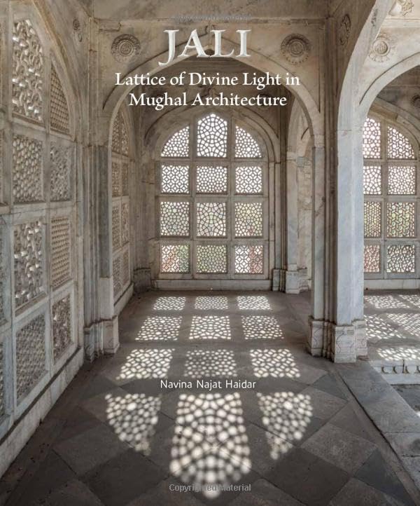 Jali: Lattice of Divine Light in Mughal Architecture (Hardcover)