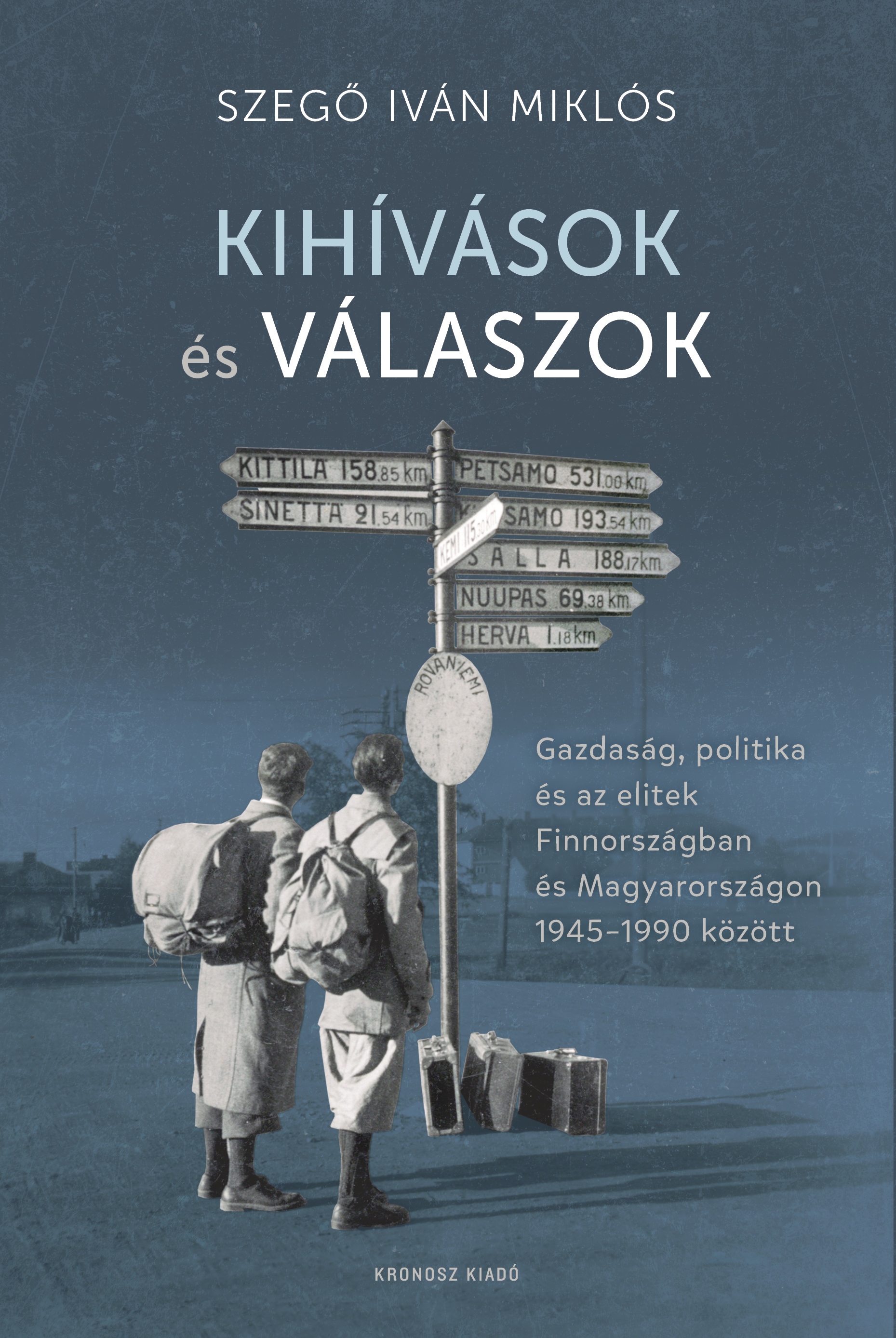 Kihívások és válaszok: gazdaság, politika és az elitek Finnországban és Magyarországon 1945–1990 között