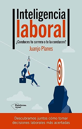 Inteligencia laboral: ¿Conduces tu carrera o te la conducen? (Paperback)