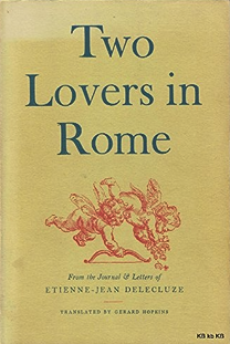 Two Lovers in Rome: being Extracts from the Journal and Letters of Étienne-Jean Delécluze