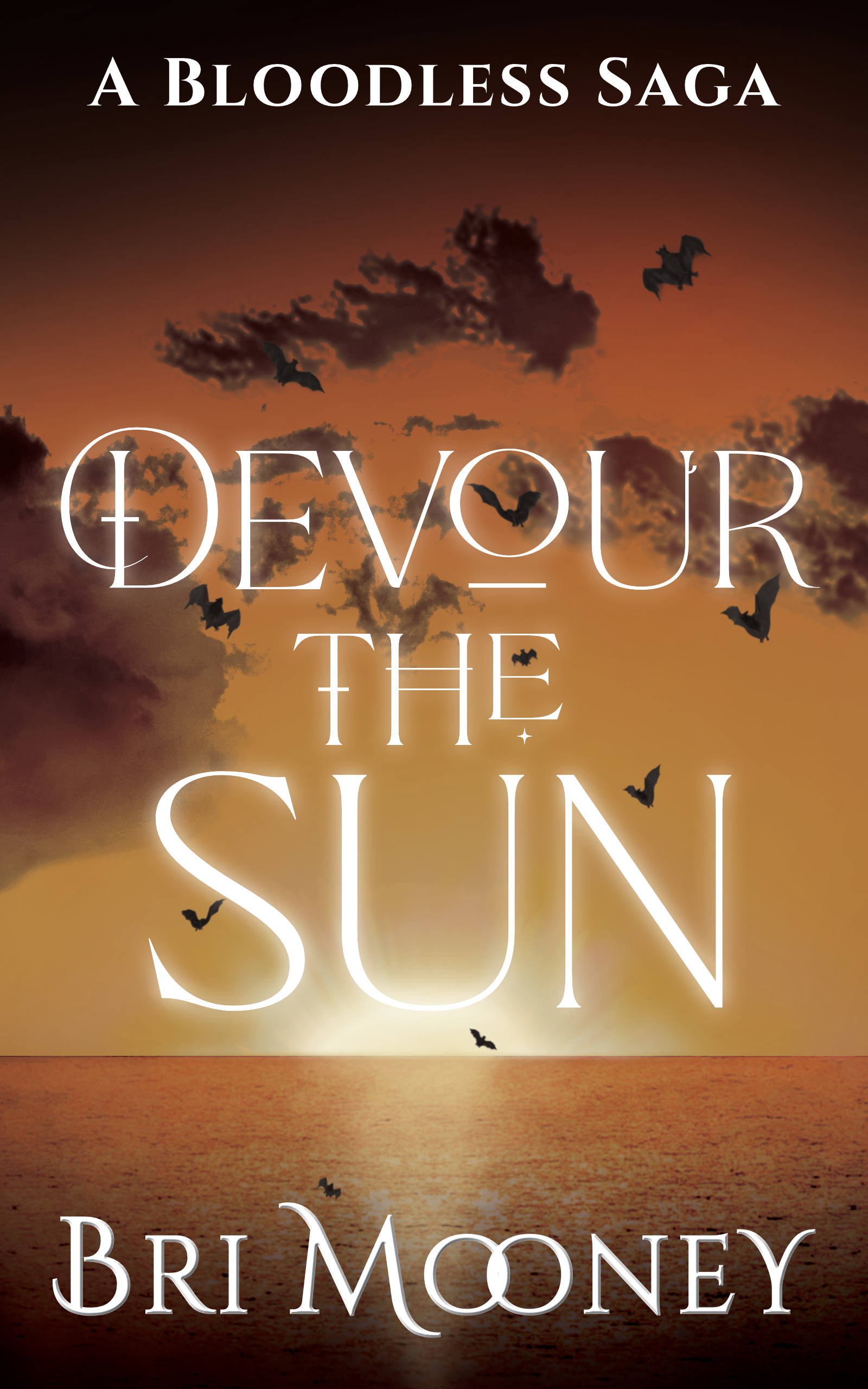 Devour the Sun: A Bloodless Saga