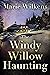 The Windy Willow Haunting (A Riveting Haunted House Mystery, #80)