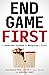 End Game First: A Leadershi...