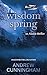 Wisdom Spring by Andrew  Cunningham