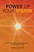 POWER UP YOUR VISION: Take ...