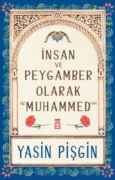 İnsan ve Peygamber Olarak Hz. Muhammed (Paperback)