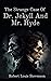 The Strange Case of Dr. Jekyll and Mr. Hyde