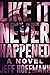 Like It Never Happened by Jeff Hoffmann