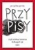 PrzyPiSy, czyli krótka historia 8 długich lat