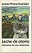 Leche de otoño: memorias de...