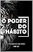 O Poder do Hábito: O Futuro...