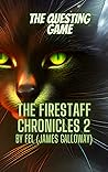 The Questing Game (The Firestaff Chronicles, #2)