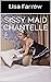 Sissy Maid Chantelle