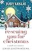 Rescuing You for Christmas (Love in Leavenworth) by Judy Leslie