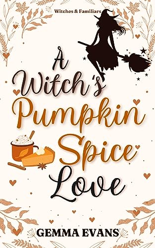 A Witch's Pumpkin Spice Love (Kindle Edition)