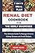 Renal Diet Cookbook for the...