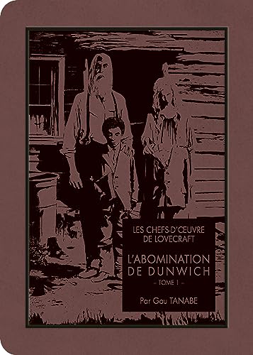Les chefs-d'oeuvre de Lovecraft - L'Abomination de Dunwich T01 (French Edition)