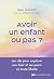 Avoir un enfant ou pas ? - ...