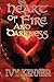 Heart of Fire and Darkness:...
