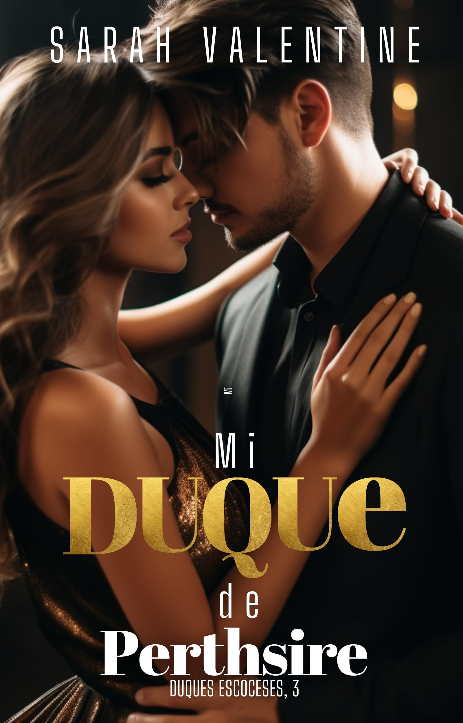 Mi duque de Perthsire: Una romántica historia de amor en las Highlands escocesas (Duques escoceses) (Spanish Edition)