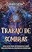 Trabajo de sombras: Una guía para integrar su lado oscuro para el despertar espiritual (Spanish Edition)