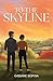 To the Skyline