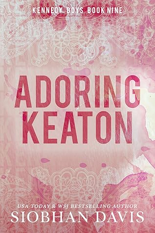 Adoring Keaton (The Kennedy Boys, #9)