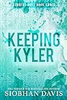 Keeping Kyler by Siobhan     Davis