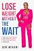 Lose Weight Without The Wait by Jane Mukami