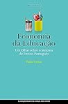 Economia e Educação, Um olhar sobre o sistema de ensino português (Portuguese Edition) Economia e Educação, Um olhar sobre o sistema de ensino português (Portuguese Edition)