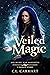 Veiled Magic (His Name Was Augustin Bonus Story)