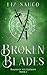 Broken Blades (Blades of th...