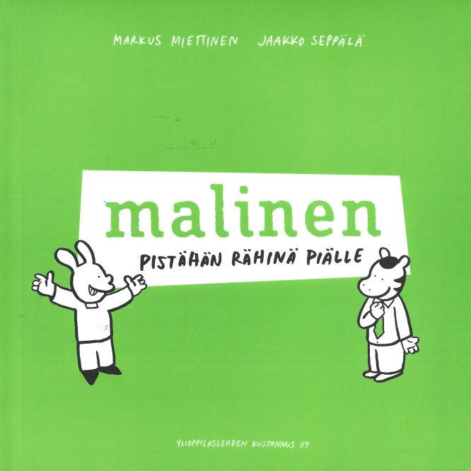 Malinen: Pistähän rähinä piälle