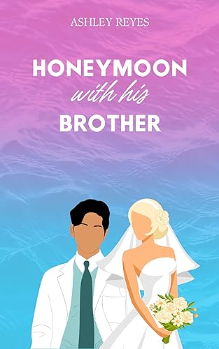 Honeymoon With His Brother: A Spicy Romantic Comedy