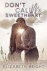 Don't Call Me Sweetheart by Elizabeth   Bright