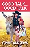 Good Talk...Good Talk by Ginny Andrews
