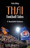 Thai Football Tales: A Beautiful Madness