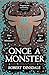 Once a Monster