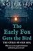 The Early Fox Gets the Bird by Kelly J Lidji