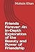 Friends Forever: An In-Dept...