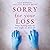 Sorry For Your Loss: What Working with the Dead Taught Me About Life