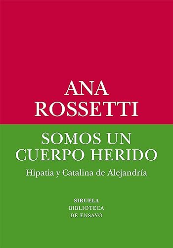 Somos un cuerpo herido: Hipatia y Catalina de Alejandría (Paperback)