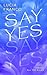 Say Yes
