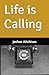 Life is Calling