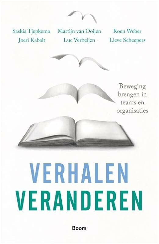 Verhalen veranderen: Beweging brengen in teams en organisaties