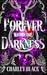 Forever Within the Darkness