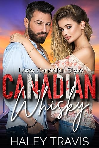 Canadian Whiskey (Love, Canadian Style)